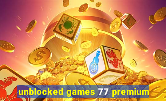 unblocked games 77 premium